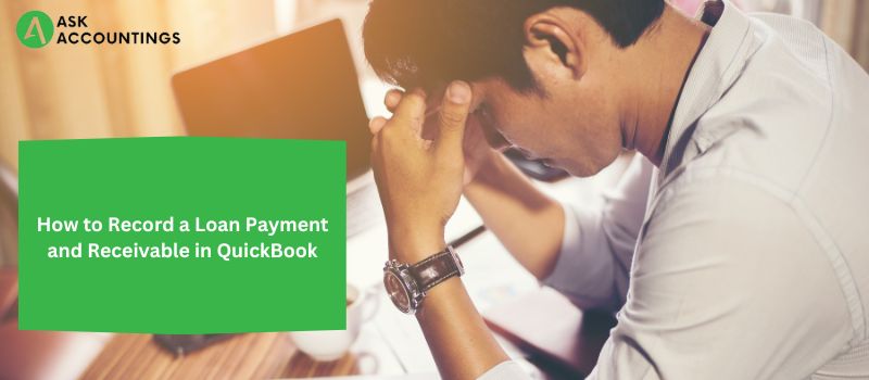 How to Record a Loan Payment and Receivable in QuickBook