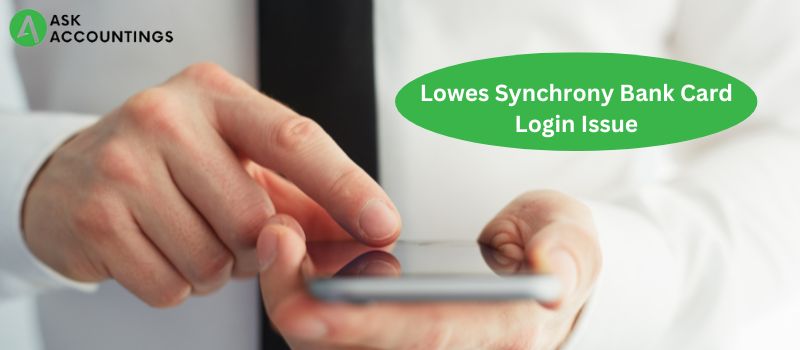 Lowes Synchrony Bank Card Login Issue