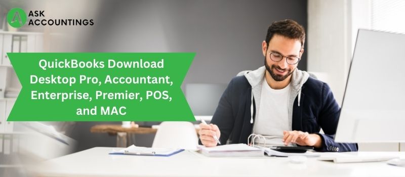 QuickBooks Download Desktop Pro, Accountant, Enterprise, Premier, POS, and MAC