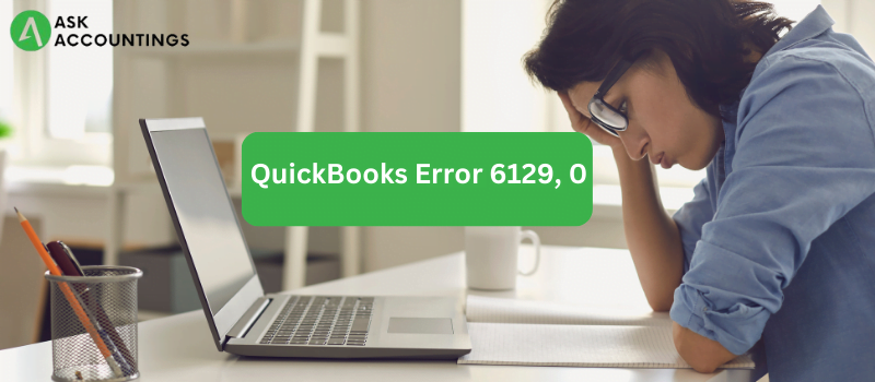 QuickBooks Error 6129, 0