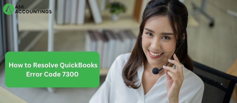 QuickBooks Error Code 7300