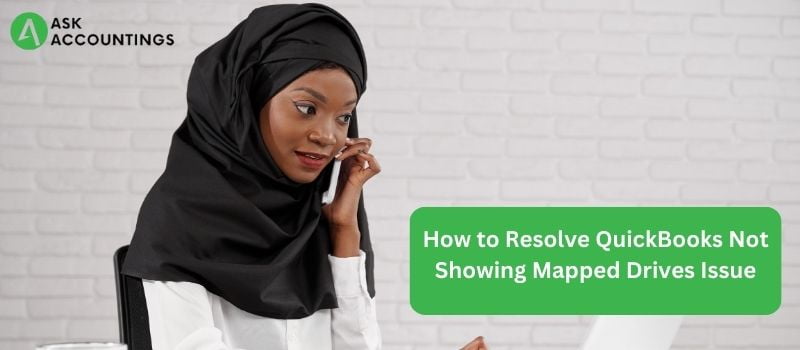 Resolve QuickBooks Not Showing Mapped Drives Issue